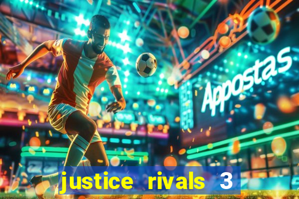 justice rivals 3 dinheiro infinito